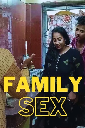 Family Sex (2022) Hindi StreamEx ShortFilm full movie download